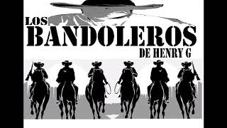 Henry G y Los Bandoleros [upl. by Burgess]