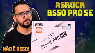 Temos um PROBLEMA Asrock B550M PRO SE  Tem TUDO Só não o CHIPSET [upl. by Hanimay]