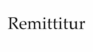 How to Pronounce Remittitur [upl. by Grenville271]