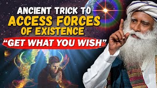 quotGET WHAT YOU WANTquot  Way To Access Forces Of Existence  Sadhguru [upl. by Jona408]