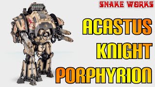 What is an Acastus Knight Porphyrion Lore  Imperial Knights  Warhammer 40k  30k  Horus Heresy [upl. by Mossolb554]