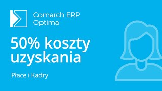 Comarch ERP Optima  50 koszty uzyskania przychodu dla etatowców film z lektorem [upl. by Enelra]