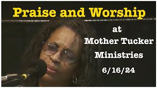 Praise and Worship 61624 at Mother Tucker Ministries Revival Center House of Prayer [upl. by Key]