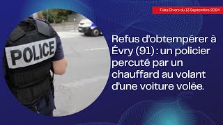 Refus d’obtempérer à Évry 91  un policier percuté par un chauffard au volant d’une voiture volée [upl. by Faubert840]