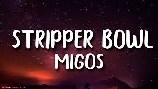 Migos  Stripper Bowl Lyrics [upl. by Broderick]