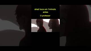 Sinal toca 1minuto antes o professor créditos Ani rap [upl. by Dorette]