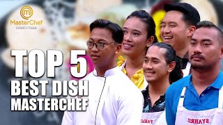 TOP 5 MASAKAN CIAMIK  FLASHBACK MASTERCHEF INDONESIA [upl. by Ahsinan889]