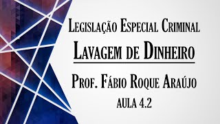 Crime de Lavagem de Dinheiro  Aula 42  Curso de Legislação Especial Criminal [upl. by Chelsy]