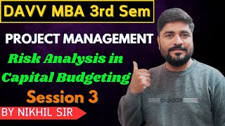 quotRisk Analysis in Capital Budgeting Session 3  Project Management MBA Semester 3 DAVV Universityquot [upl. by Mauldon72]