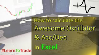 How to Calculate the Awesome Oscillator amp AccDec Indicator in Excel [upl. by Matty]