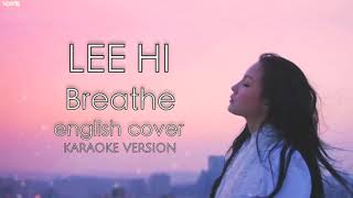 LEE HI이하이  BREATHE ENGLISH KARAOKE VERSION [upl. by Aronoff]