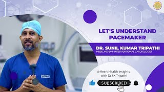 Pacemakers Explained by Dr SK Tripathi  What You Need to Know About Heart Health [upl. by Maloy795]