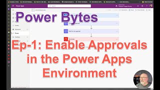 Power Bytes  Ep1 Enable Power Apps Approvals in the Power App Environment [upl. by Mizuki]