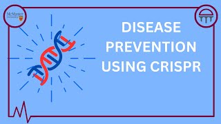 CRISPR and Disease Prevention [upl. by Ahsirk985]