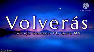 VOLVERÁS  DANIELA CALVARIO FT GERA MX  LETRA [upl. by Melleta]