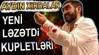 Aydin Xirdalanli Yeni Lezzetli Kupletleri 2019 [upl. by Notfilc]