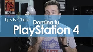 Domina tu PlayStation 4  TipsNChips [upl. by Nosak220]