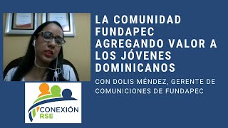 La Comunidad Fundapec agregando valor a los jóvenes dominicanos [upl. by Rigby183]