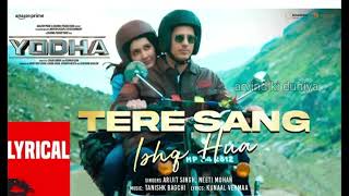 Tere Sang Ishq hua Yodha lyricsSiddharth MalhotraRashi khannaArijit SinghSherya Goshal [upl. by Adora]