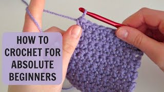 How to Crochet for Absolute Beginners Part 1 [upl. by Hanima]