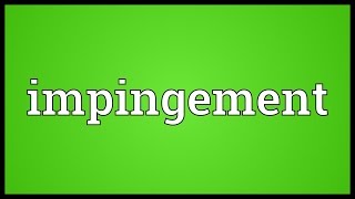 Impingement Meaning [upl. by Renato]