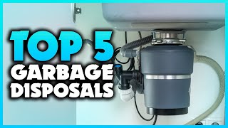 Top 5 Best Garbage Disposals 2023 Dont Buy Until You Watch This [upl. by Attenej]