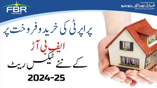 FBR Tax Rates for Sale and Purchase of Property for the year 202425 [upl. by Inneg]