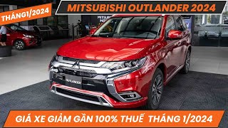 Giá xe Mitsubishi Outlander 2024 Giảm gần 100 Thuế tháng 12024 [upl. by Srini]