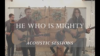 He Who Is Mighty Acoustic Version [upl. by Ettezoj]