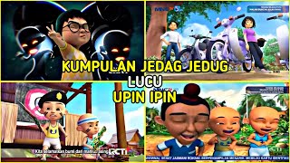 KUMPULAN JEDAG JEDUG UPIN IPIN TERBARU😇😙  KEREN DAN LUCU✨🌙 [upl. by Nelo]