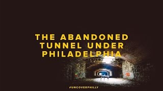 The Abandoned Tunnel Under Philadelphia [upl. by Rafiq]