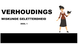 VERHOUDINGS Wiskunde Geletterdheid Deel 1 [upl. by Netsyrk]