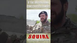 If the British Army Conscripted Gamers [upl. by Oijimer]