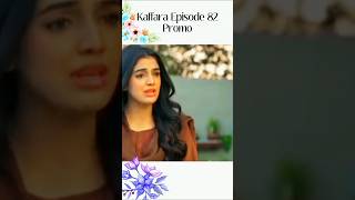 Kaffara Episode 82 Promo drama kaffara shorts viral [upl. by Nohsid496]