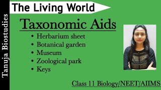 The Living WorldTaxonomic Aids  Herbarium sheet Zoological park  Botanical garden Class 11NEET [upl. by Lenoj164]