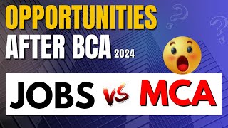 Opportunities After BCA graduate 2024  Jobs vs MCA  Your Roadmap After BCA Explained [upl. by Carmelle]