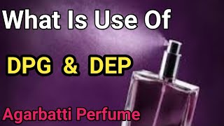 What Is Use Of DPG And DEP In Perfume  What Is Carrier Oil  Agarbatti Perfume amp DEP  Krunal Patel [upl. by Giarla]