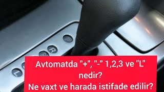 Avtomat sürət qutusunda1234 quotLquot  quotquot və quotquot nedir  quotquot və quotquot neye lazimdir  ne vaxt lazimdir [upl. by Rushing]