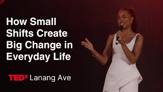 How Small Shifts Create Big Change in Everyday Life  Chelsea Manalo  TEDxLanangAve [upl. by Alauqahs562]