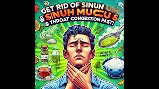 How to Get Rid of Sinus Mucus and Throat Congestion Fast  Natural Remedies [upl. by Ogdon]