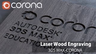 3ds Max Corona Renderer Laser Wood Engraving Displacement amp Corona AO [upl. by Sukul]