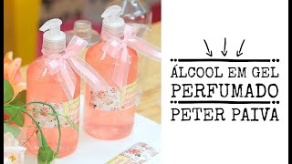 Álcool em Gel Perfumado  Peter Paiva [upl. by Tergram]