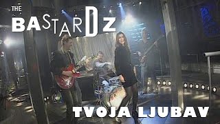 The Bastardz  Tvoja ljubav [upl. by Tsenre953]