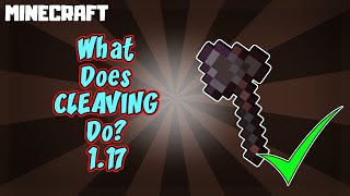 What Does CLEAVING Do in Minecraft 117 Tutorial [upl. by Carita]