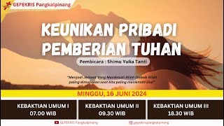 KEBAKTIAN UMUM 1  KEUNIKAN PRIBADI PEMBERIAN TUHAN  MINGGU 16 JUNI 2024 [upl. by Allez100]