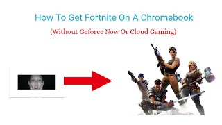 How To Play And Get Fortnite On Chromebook Without Geforce Now Or Cloud Gaming UPDATED [upl. by Hgielyk]