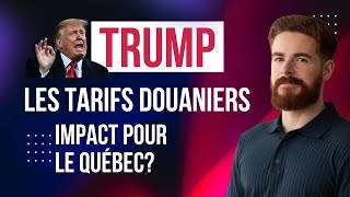 Trump et les Tarifs Douaniers lÉconomie Québécoise en Danger [upl. by Eneloj]