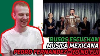 RUSSIANS REACT TO MEXICAN MUSIC  Pedro Fernandez  Yo no Fui vídeo original  REACTION [upl. by Ahsercal]