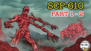 SCP610 The Flesh that Hates Part 1 amp 2 SCP Compilation [upl. by Aikaz]