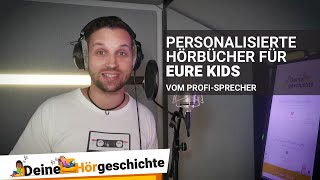 DeineHörgeschichte  Personalisierte Hörbucher für eure Kids Vorgelesen vom ProfiSprecher [upl. by Alleen]